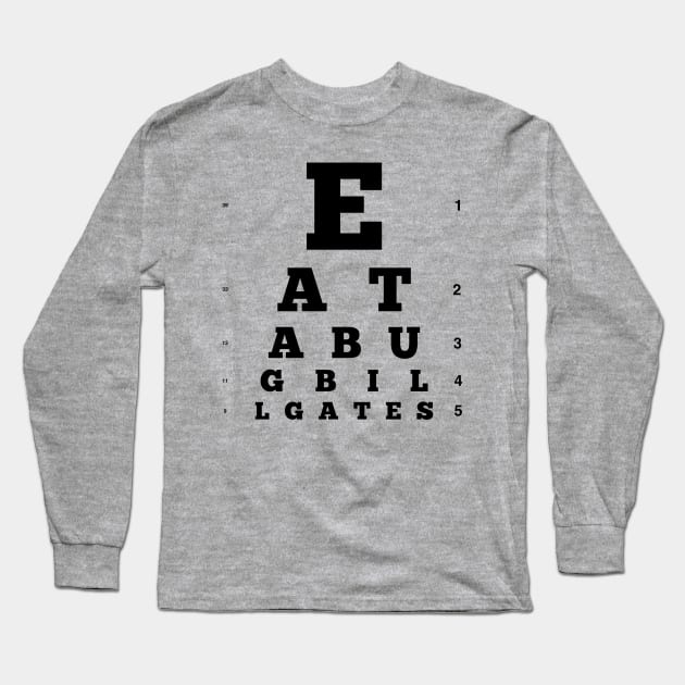 Eat a Bug, Bill Gates (black) Long Sleeve T-Shirt by DanielLiamGill